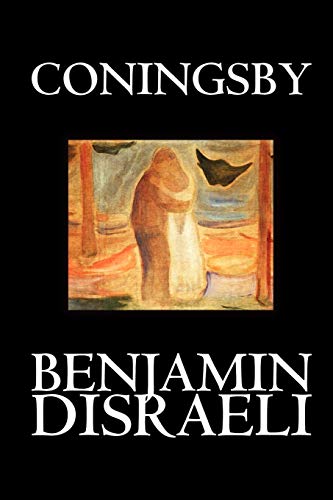 Stock image for Coningsby by Benjamin Disraeli, Fiction, Classics, Psychological for sale by Lucky's Textbooks