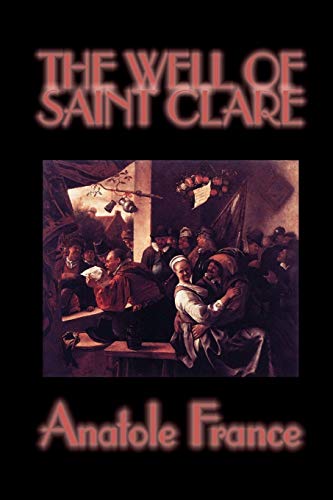 The Well of Saint Clare (9781592244522) by France, Anatole