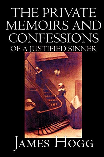 The Private Memoirs and Confessions of a Justified Sinner (9781592244669) by Hogg, James