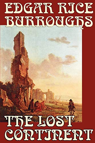 9781592244966: The Lost Continent by Edgar Rice Burroughs, Science Fiction