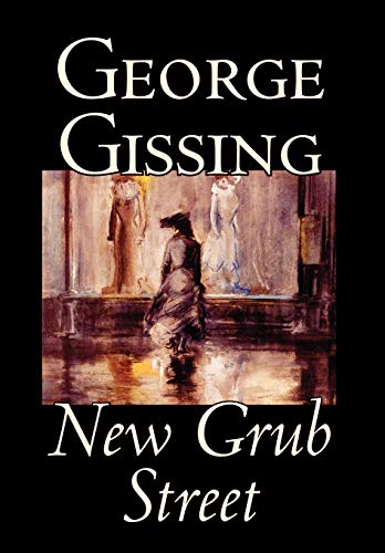 9781592245314: New Grub Street by George Gissing, Fiction