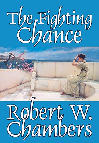 The Fighting Chance (9781592245604) by Chambers, Robert W.