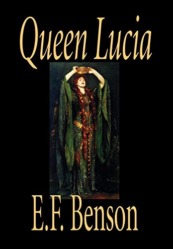 9781592245888: Queen Lucia by E. F. Benson, Fiction, Humorous