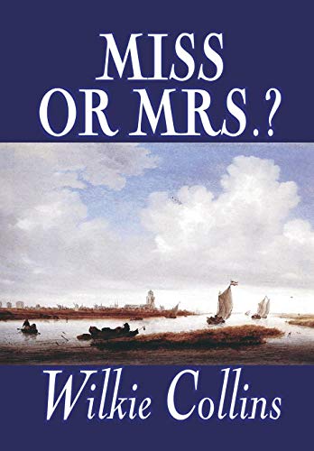 9781592246687: Miss or Mrs.? by Wilkie Collins, Fiction, Classics, Short Stories