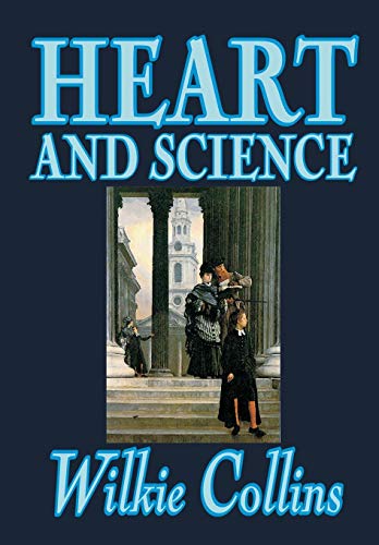 9781592246700: Heart and Science by Wilkie Collins, Fiction, Classics, Romance