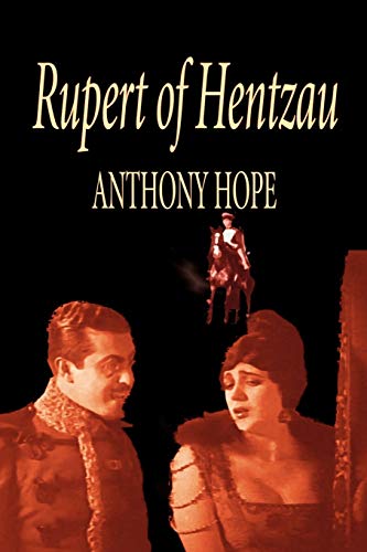 Rupert of Hentzau -- From the Memoirs of Fritz Von Tarlenheim (9781592248681) by Hope, Anthony