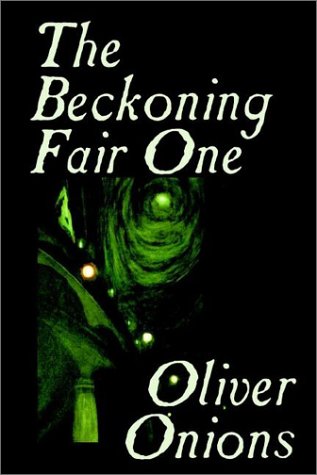 9781592249176: The Beckoning Fair One by Oliver Onions, Fiction, Horror