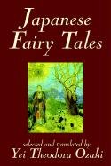 Japanese Fairy Tales by Yei Theodora Ozaki; Classics - Yei Theodora Ozaki