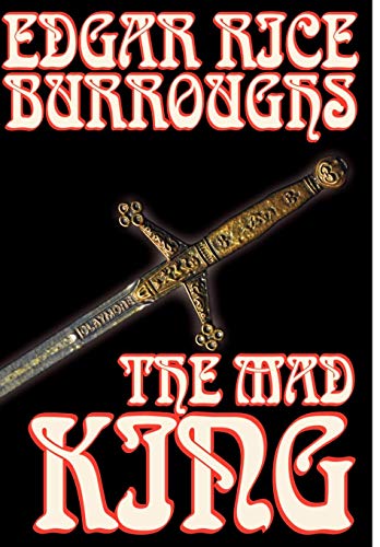 Beispielbild fr The Mad King by Edgar Rice Burroughs, Fiction, Fantasy zum Verkauf von Wonder Book