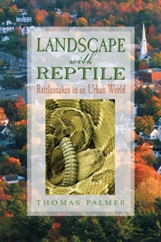 9781592280001: Landscape With Reptile: Rattlesnakes in an Urban World