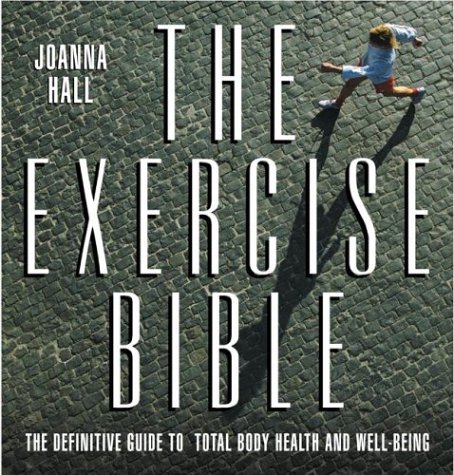 Beispielbild fr The Exercise Bible: The Definitive Guide to Total Body Health and Well-Being zum Verkauf von WorldofBooks