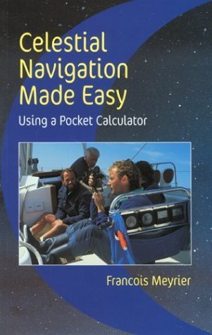 Stock image for Celestial Navigation Made Easy: Using a Pocket Calculator for sale by Book Deals