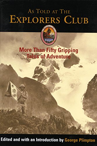 Imagen de archivo de As Told At the Explorers Club; More than Fifty Gripping Tales of Adventure a la venta por river break books