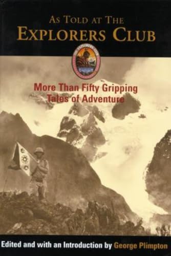 Stock image for As Told at the Explorers Club: More Than Fifty Gripping Tales of Adventure for sale by HPB-Ruby