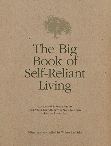Stock image for The Big Book of Self-Reliant Living: Advice and Information on Just About Everything You Need to Know to Live on Planet Earth for sale by Wonder Book