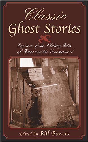 Stock image for Classic Ghost Stories: Eighteen Spine-Chilling Tales of Terror and the Supernatural for sale by HPB Inc.