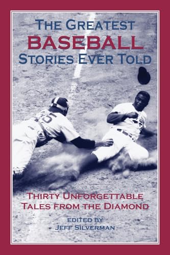 Stock image for The Greatest Baseball Stories Ever Told: Thirty Unforgettable Tales From The Diamond, First Edition for sale by WorldofBooks