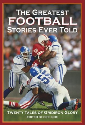 The Greatest Football Stories Ever Told Twenty Tales of Gridiron Glory