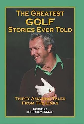 Beispielbild fr The Greatest Golf Stories Ever Told: Thirty Amazing Tales from the Links zum Verkauf von Wonder Book