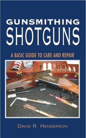 Imagen de archivo de Gunsmithing Shotguns: A Basic Guide to Care and Repair a la venta por Goodwill Industries