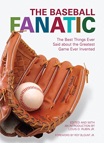 Stock image for The Baseball Fanatic: The Best Things Ever Said about the Greatest Game Ever Invented for sale by SecondSale