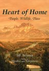 Beispielbild fr Heart of Home: People, Wildlife, Place zum Verkauf von Rye Berry Books
