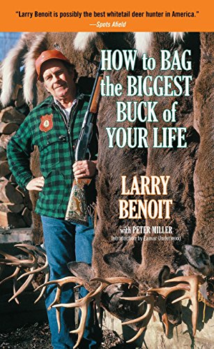 9781592280995: How to Bag the Biggest Buck of Your Life