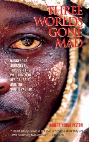 Stock image for Three Worlds Gone Mad : Dangerous Journeys Through the War Zones of Africa, Asia and the South Pacific for sale by Better World Books