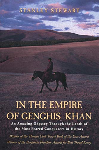 9781592281060: In the Empire of Genghis Khan: An Amazing Odyssey Through The Lands Of The Most Feared Conquerors In History, First Edition