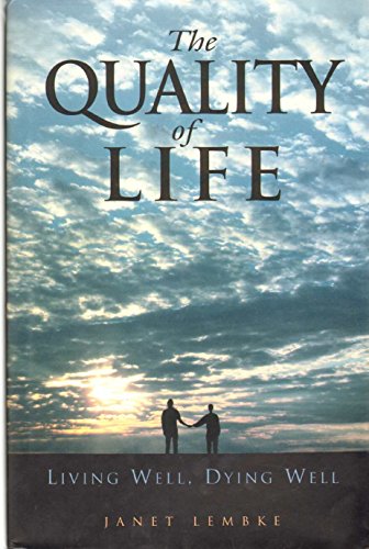 Imagen de archivo de The Quality of Life : Living Well, Dying Well a la venta por Better World Books