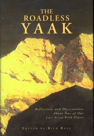 9781592281374: The Roadless Yaak: Reflections and Observations About One of Our Last Great Wild Places