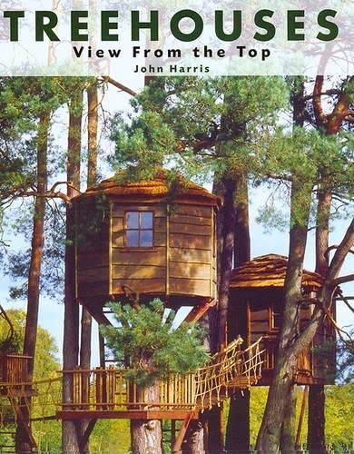 Beispielbild fr Treehouses: View from the Top zum Verkauf von Books From California