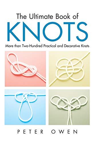 Beispielbild fr Ultimate Book of Knots: More Than Two-Hundred Practical And Decorative Knots zum Verkauf von ThriftBooks-Reno