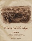 Under Both Flags: Personal Stories of Sacrifice and Struggle during the Civil War