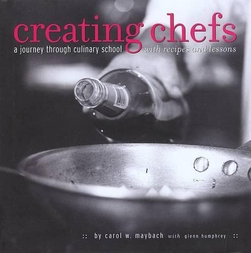 Stock image for Creating Chefs: A Journey through Culinary School with Recipes and Lessons for sale by HPB-Ruby