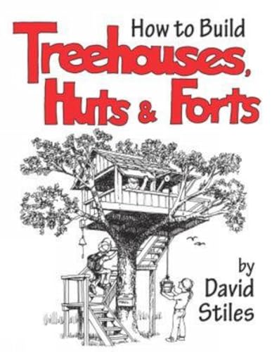 9781592281923: How to Build Treehouses, Huts and Forts, First Edition