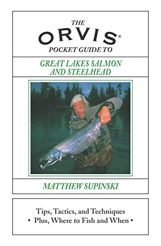 Stock image for Orvis Pocket Guide to Great Lakes Salmon and Steelhead: Tips, Tactics, And Techniques * Plus, Where To Fish And When for sale by SecondSale