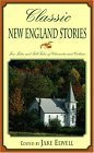 CLASSIC NEW ENGLAND STORIES True Tales and Tall Tales of Character and Culture
