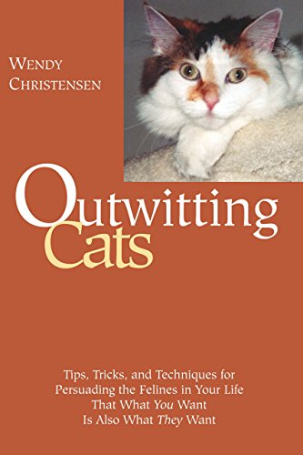 Beispielbild fr Outwitting Cats: Tips, Tricks and Techniques for Persuading the Felines in Your Life That What YOU Want Is Also What THEY Want zum Verkauf von Wonder Book