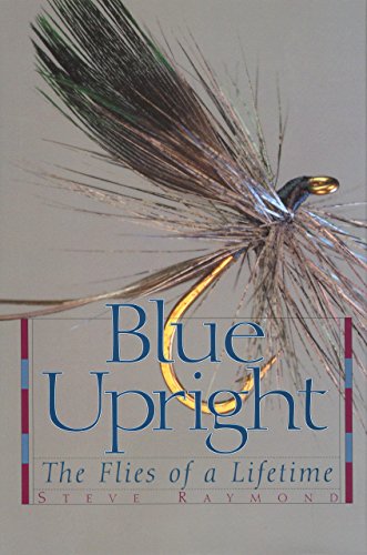 Beispielbild fr Blue Upright : The Flies of a Lifetime zum Verkauf von Better World Books