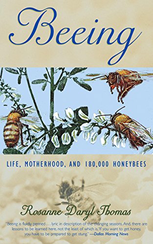 9781592282753: Beeing: Life, Motherhood, and 180,000 Honeybees