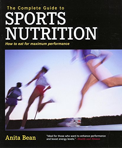 Beispielbild fr The Complete Guide to Sports Nutrition : How to Eat for Maximum Performance zum Verkauf von Better World Books