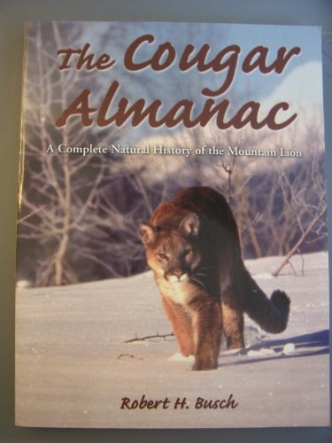Beispielbild fr The Cougar Almanac : A Complete Natural History of the Mountain Lion zum Verkauf von Better World Books