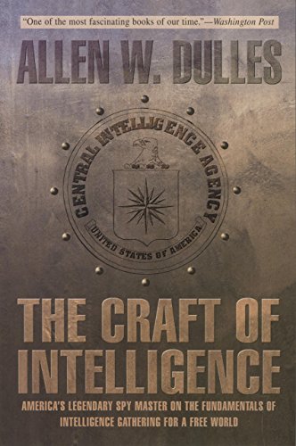 9781592282975: The Craft of Intelligence: America's Legendary Spy Master On The Fundamentals Of Intelligence Gathering For a Free World