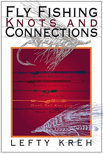 Imagen de archivo de Fly Fishing Knots and Connections (Lefty's Little Library of Fly Fishing) a la venta por SecondSale
