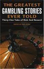 9781592283187: Greatest Gambling Stories Ever Told: Thirty One Tales of Risk and Reward