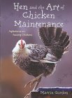 Beispielbild fr Hen and the Art of Chicken Maintenance : Reflections on Raising Chickens zum Verkauf von Better World Books