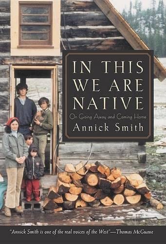 Stock image for In This We Are Native : On Going Away and Coming Home for sale by Better World Books: West