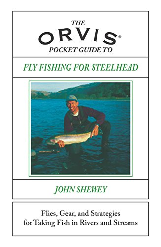 Stock image for The Orvis Pocket Guide to Fly Fishing for Steelhead: Flies, Gear, and Strategies for Taking Fish in Rivers and Streams for sale by ThriftBooks-Dallas