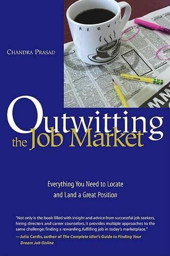 Imagen de archivo de Outwitting the Job Market: Everything You Need to Locate and Land a Great Position a la venta por HPB-Diamond